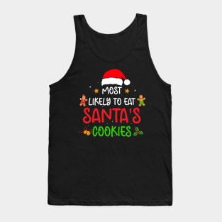 Most Likely To Eat Santa's Cookies Christmas Family Matching Tank Top